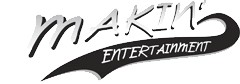 Makin’ Entertainment